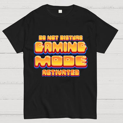 Gaming Mode Activated - Gamer Geek T-Shirt