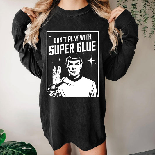 Don't Play With Superglue  Washed Long Sleeve Tee
