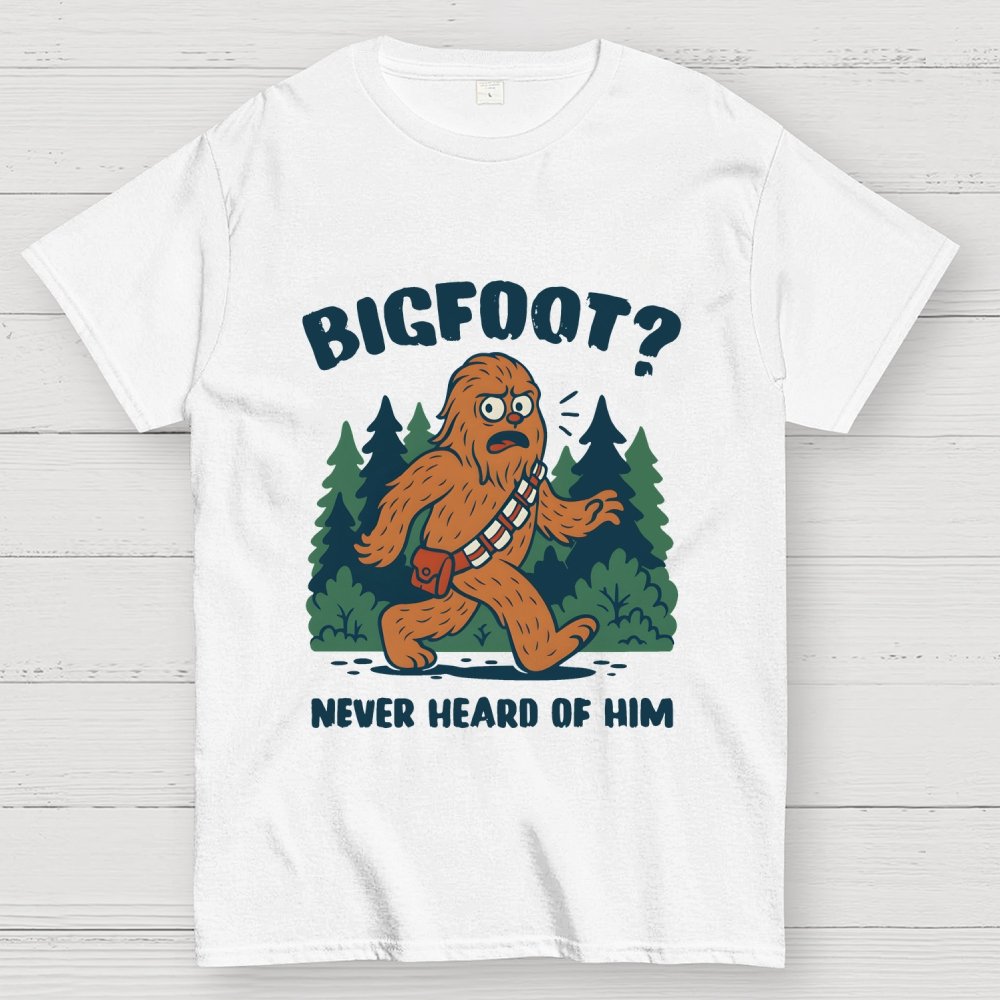 Bigfoot Never Heard Of Him Geek T-Shirt