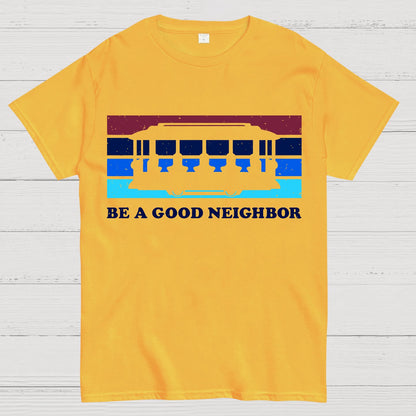 Be a Good Neighbor Geek T-Shirt