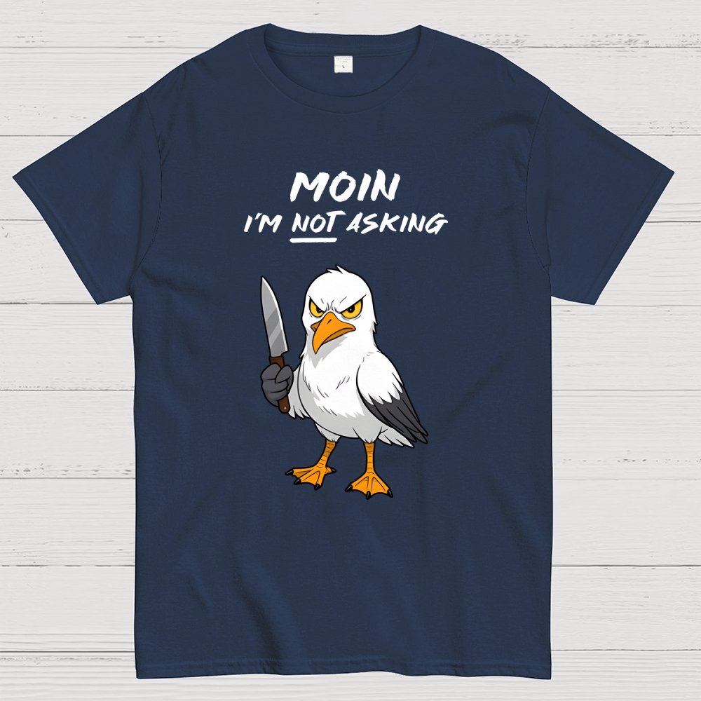 MOIN, I'm NOT Asking Geek T-Shirt