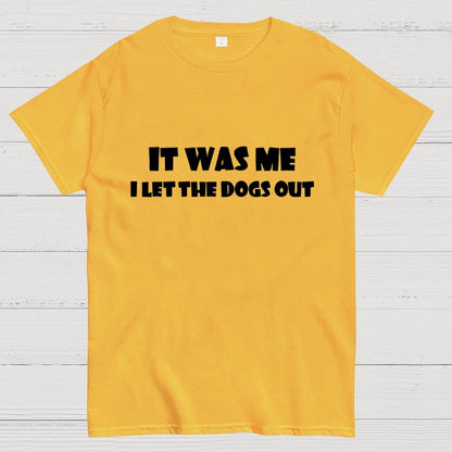 I Let The Dogs Out T-Shirt Unisex Geek T-Shirt
