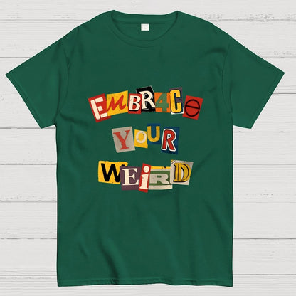 Embrace Your Weird Geek T-Shirt