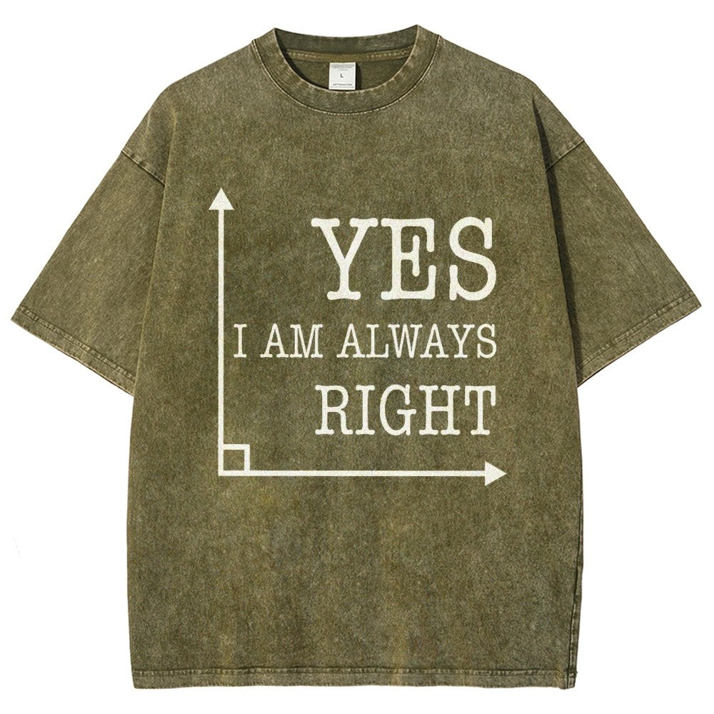 Yes I'm Always Right Vintage Distressed T-shirt