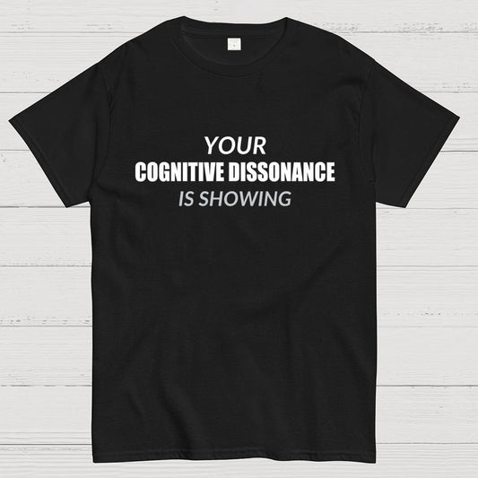Your Cognitive Dissonance Is Showing Geek T-Shirt