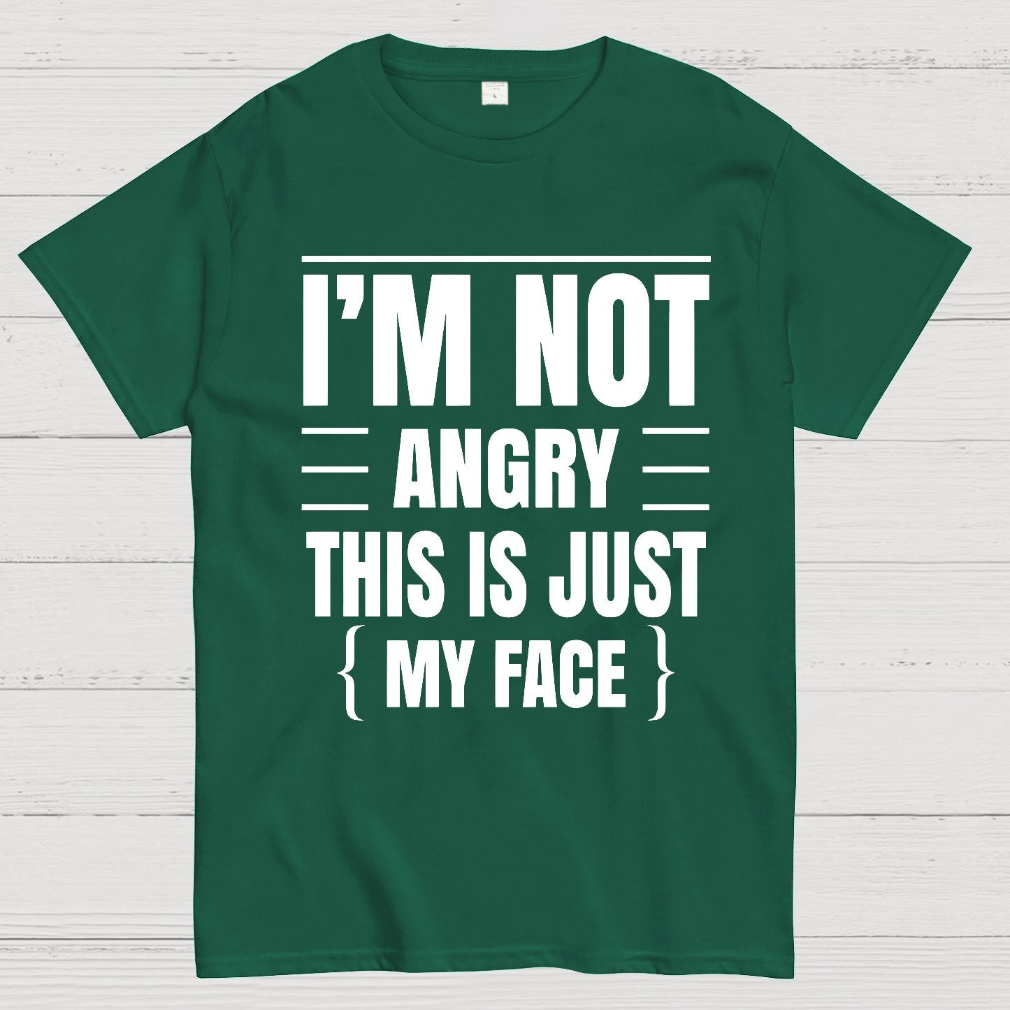 I'm Not Angry This Is Just My Face Funny Sarcastic Geek T-Shirt