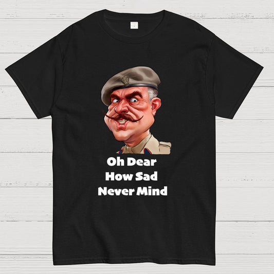 Oh Dear, How Sad Never Mind Geek T-Shirt