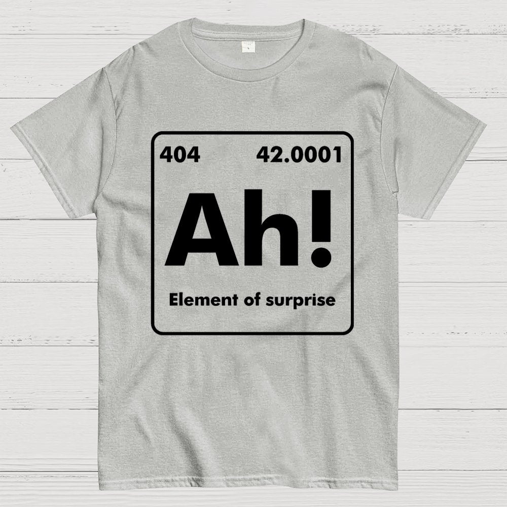Ah ! Element of surprise Geek T-Shirt