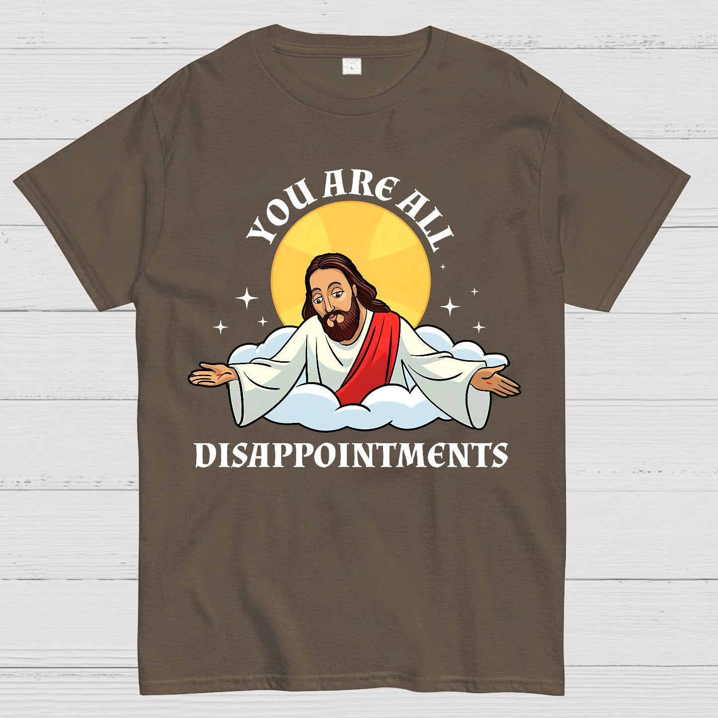 You Are All Disappointments funny Geek T-Shirt