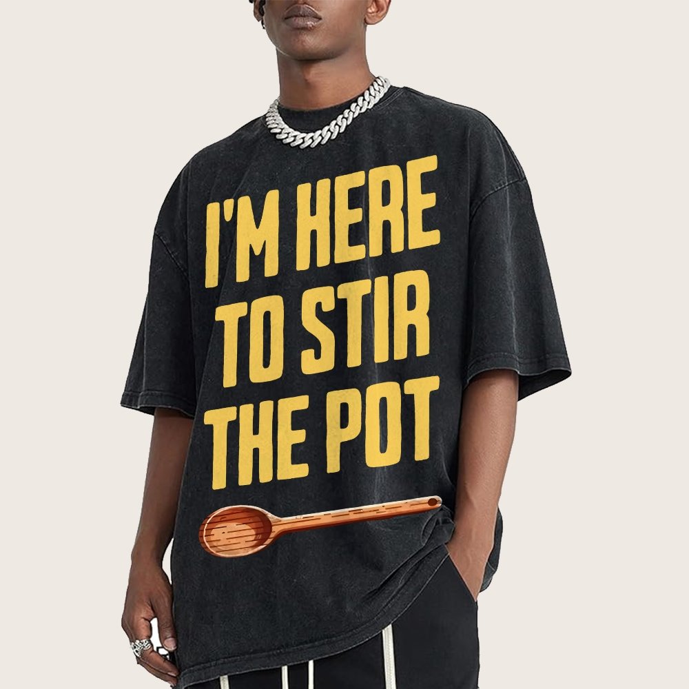 I'm Here to Stir the Pot Vintage Distressed T-shirt