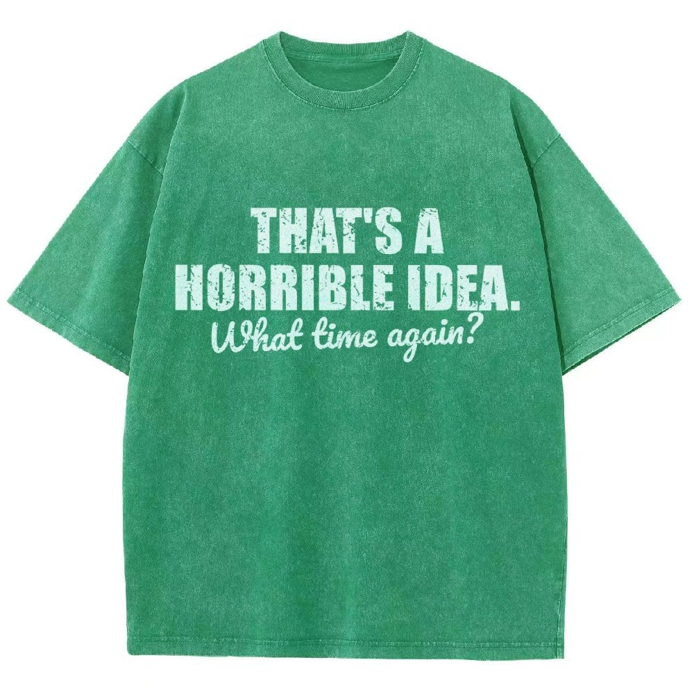 That's a horrible idea Vintage Distressed T-shirt
