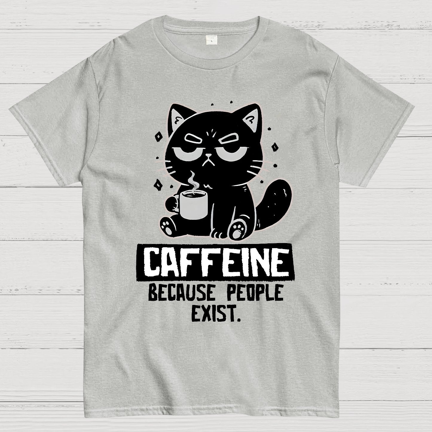 Caffeine Because People Exist Geek T-Shirt