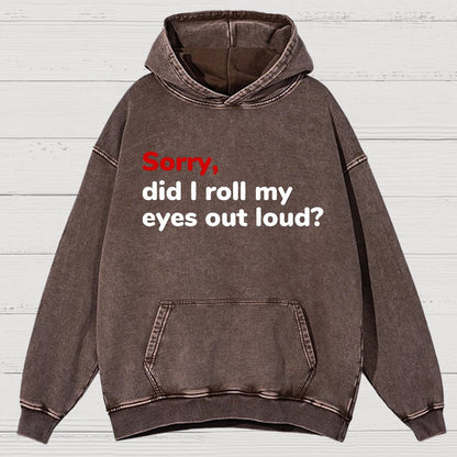 Sorry, Did I Roll My Eyes Out Loud Vintage Distressed Hoodie