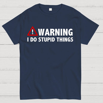 WARNING! I Do Stupid Things Geek T-Shirt
