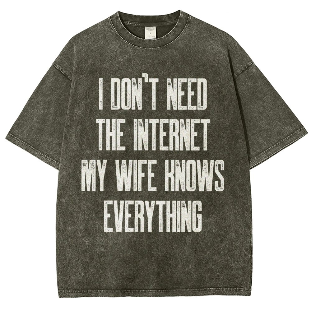 Funny Word I don't need the internet my wife knows everything Vintage Distressed T-shirt