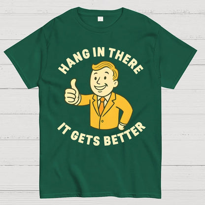 Hang in There It Gets Better  Retro 1950s Dark Humor Geek T-Shirt