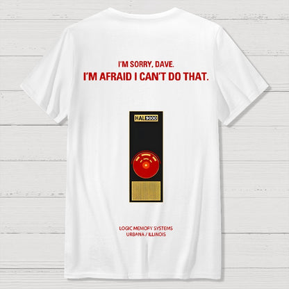 I'm Afraid I Can't Do That Front And Back Printing Geek T-Shirt