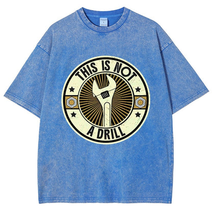This is Not A Drill Vintage Distressed T-shirt