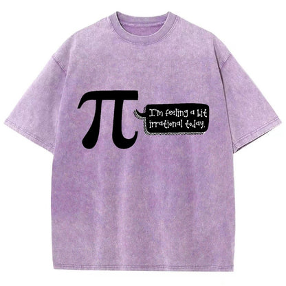 I'm Feeling A Bit Irrational Today Pi Day Vintage Distressed T-shirt