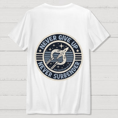 Never Give Up Never Surrender! Front And Back Printing Geek T-Shirt