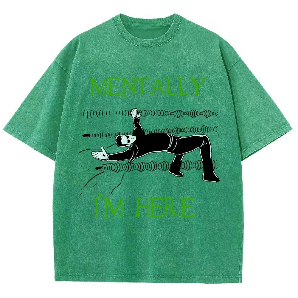 Mentally I’m Here – The Simulation Vintage Distressed T-shirt