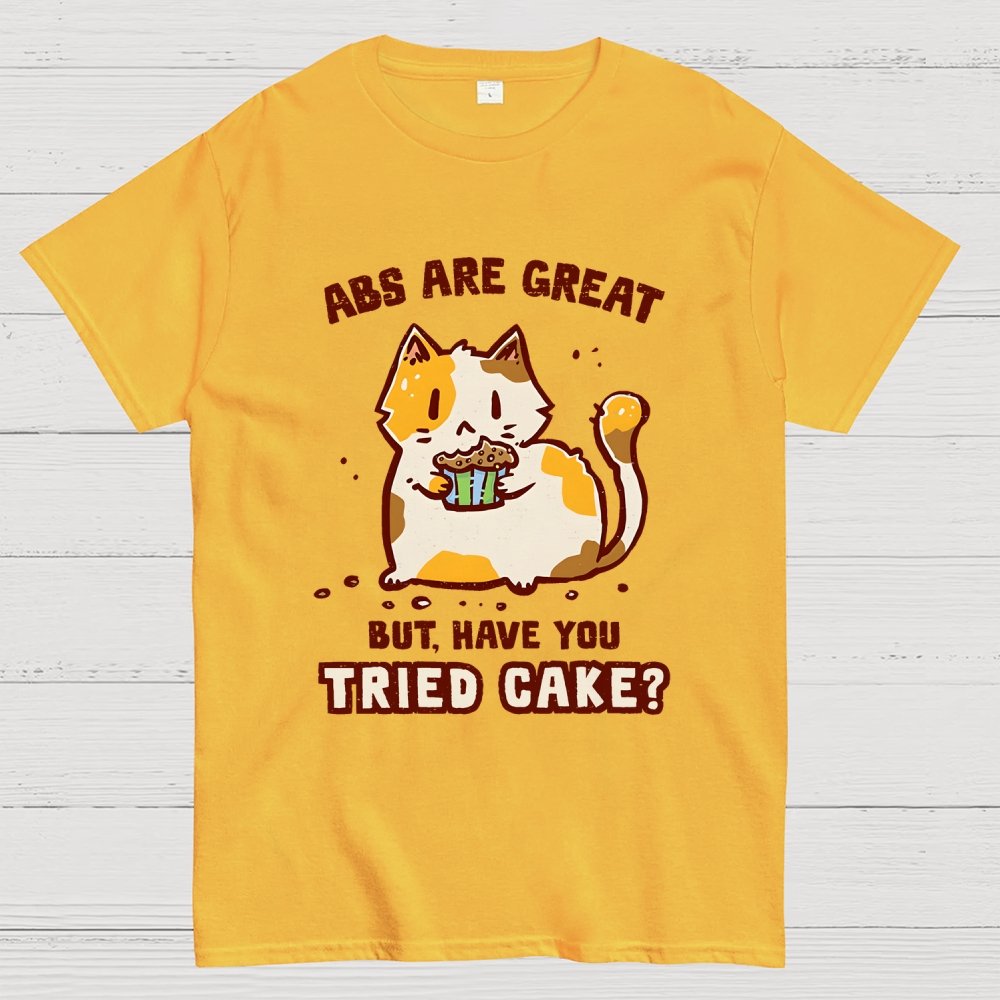 Have You Tried Cake Geek T-Shirt