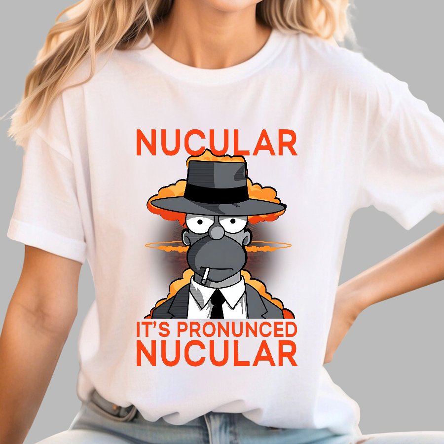 It's Pronunced Nucular Geek T-Shirt