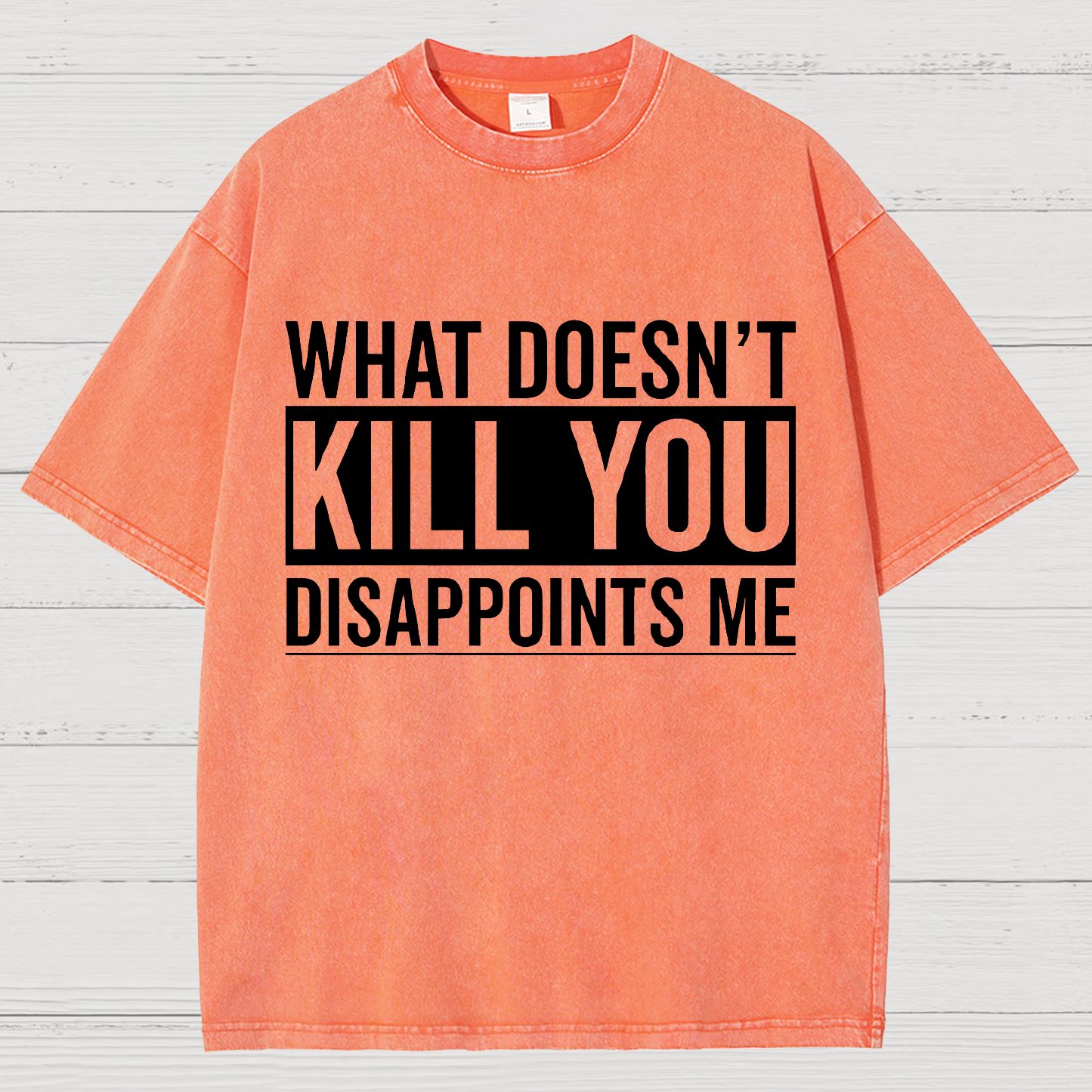 What Doesn't Kill You Disappoints Me Vintage Distressed T-shirt