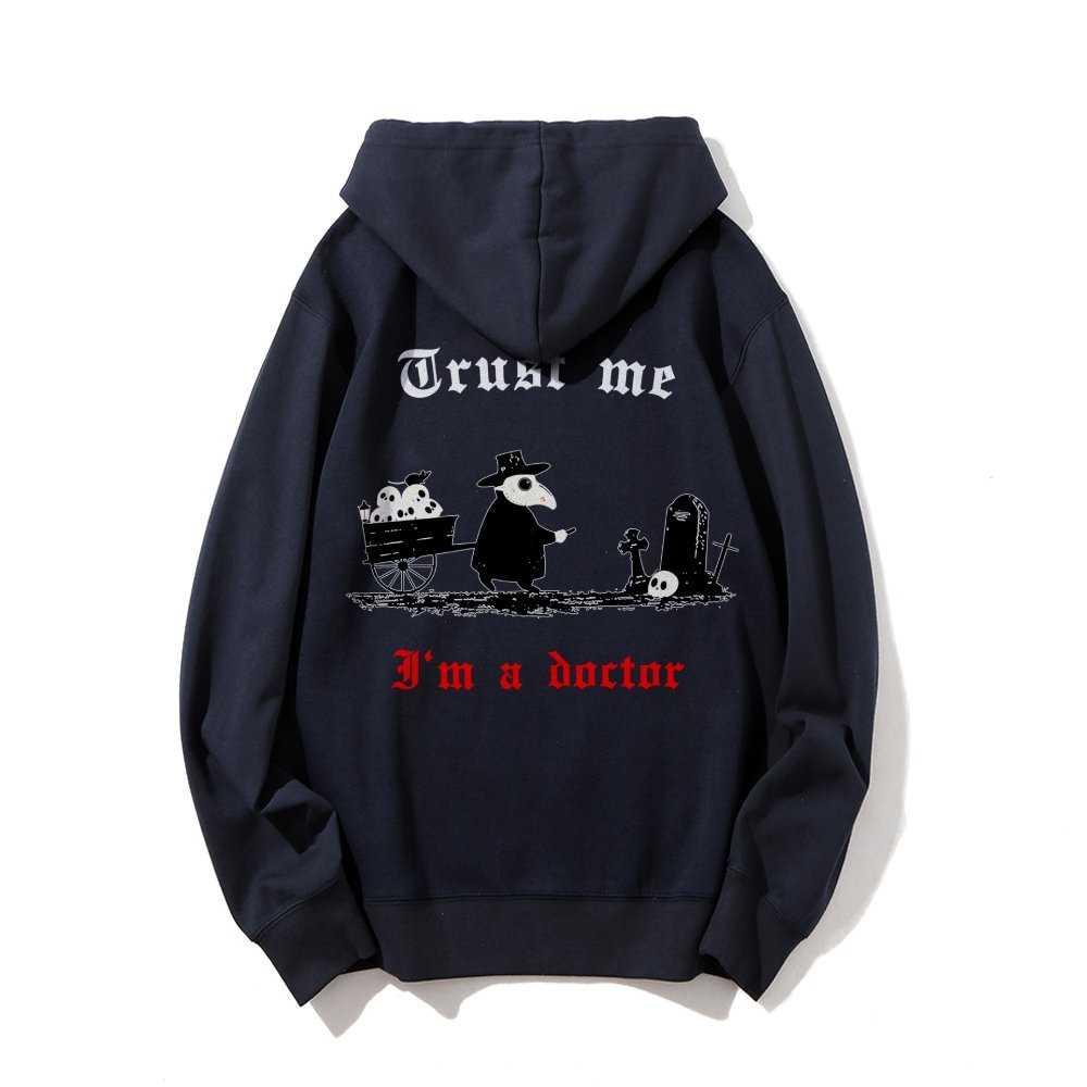 Trust me I'm a doctor Printed Back Unisex Cotton Hoodie