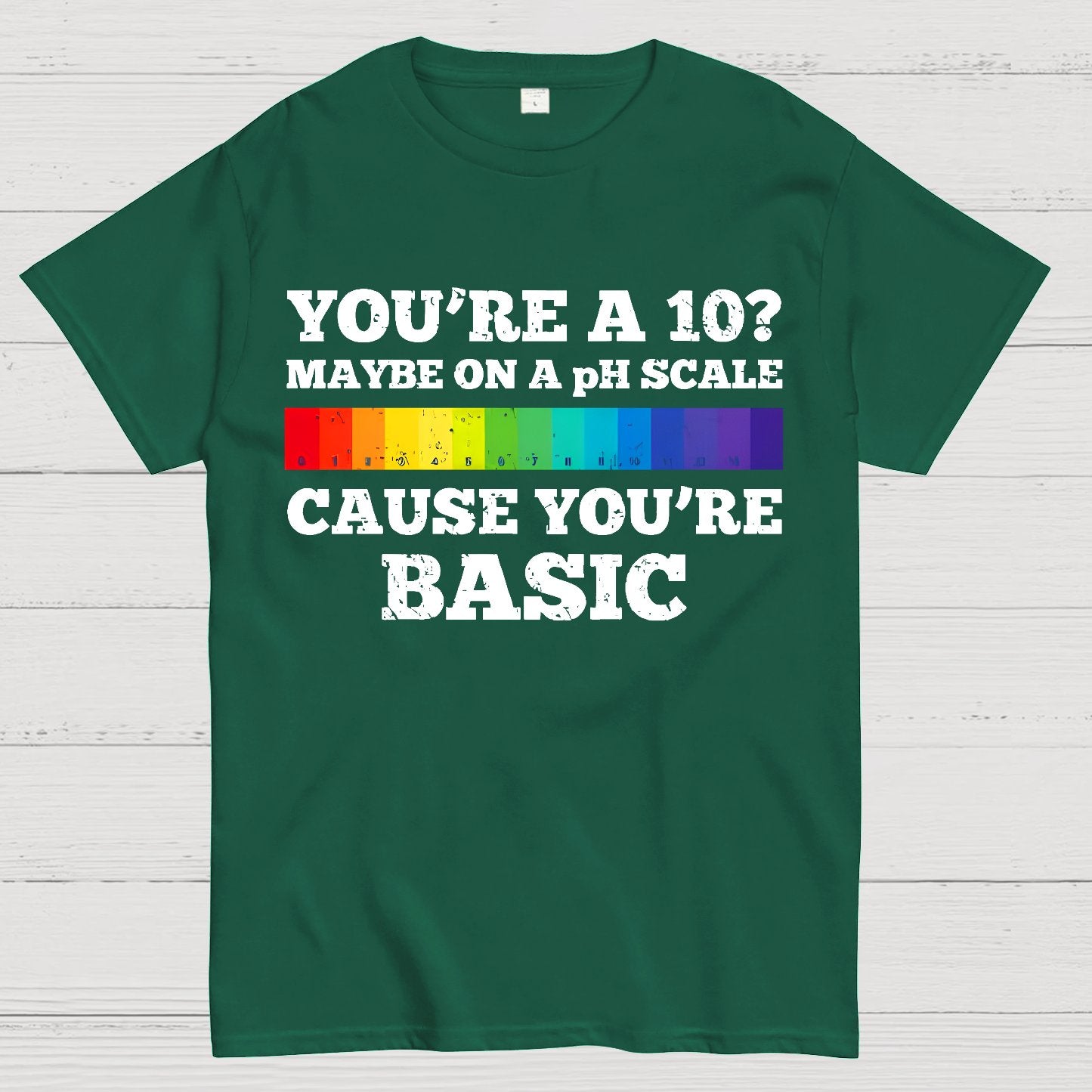 Maybe On A pH Scale Cause You're Basic Geek T-Shirt