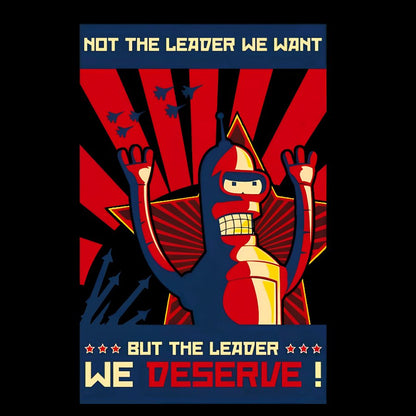 Not The Leader We Want But The Leader We Deserve Geek T-Shirt
