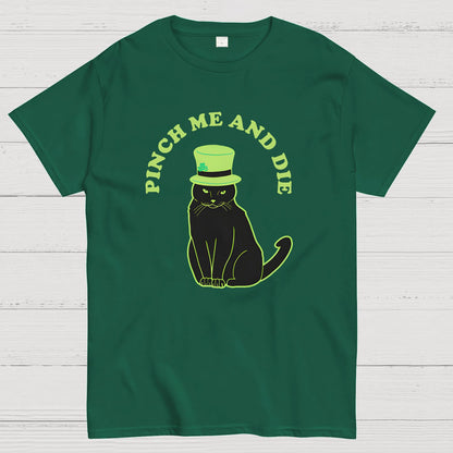 Pinch Me And Die-St. Patrick's Day Geek T-Shirt