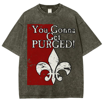 You Gonna Get Purged Fleur De Lis Aged Vintage Distressed T-shirt