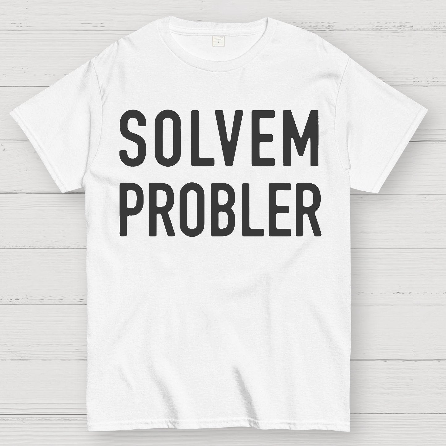 Solvem Probler Geek T-Shirt