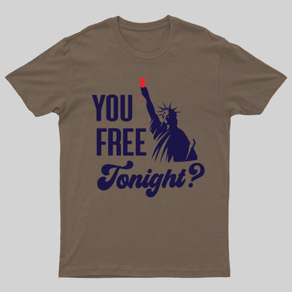 YOU FREE TONIGHT? 4th of July Geeky T-Shirt
