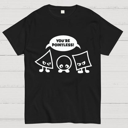 Geek Math Science School Nerd You're Pointless Geeky T-Shirt