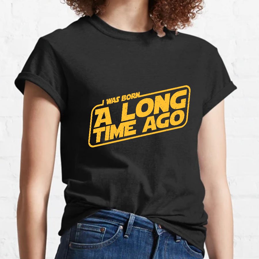 Born A Long Time Ago Geeky T-Shirt