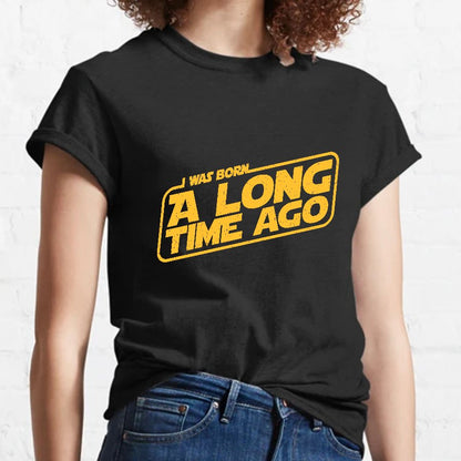 Born A Long Time Ago Geeky T-Shirt