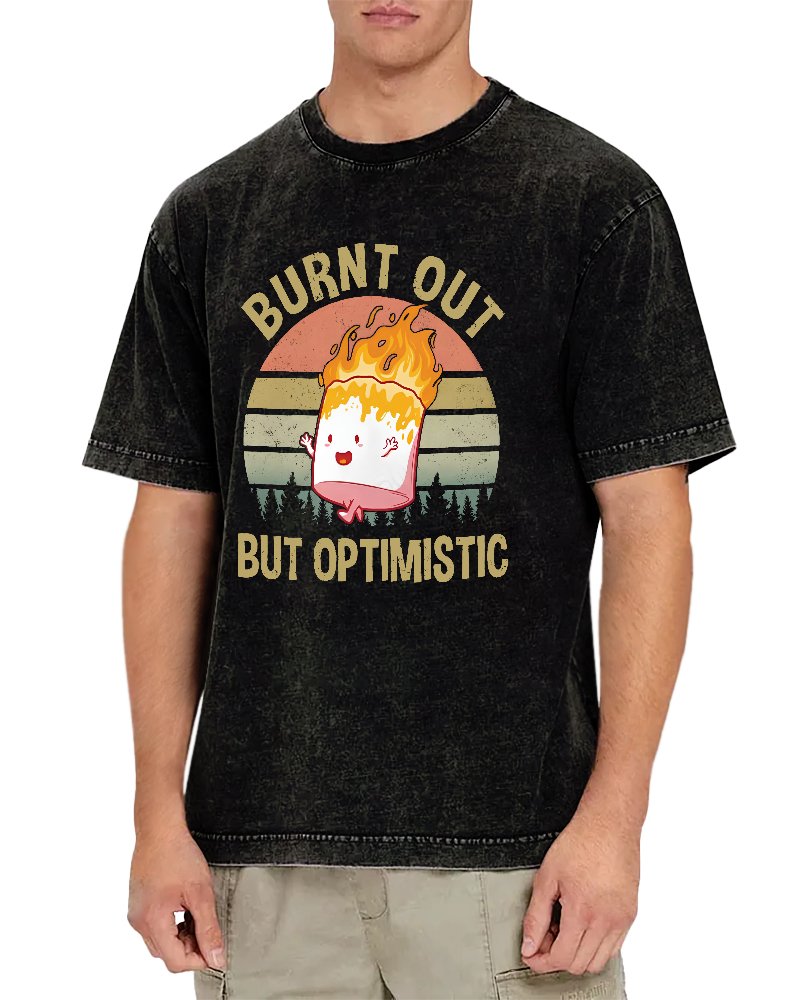 Burnt Out But Optimistic Vintage Distressed T-shirt