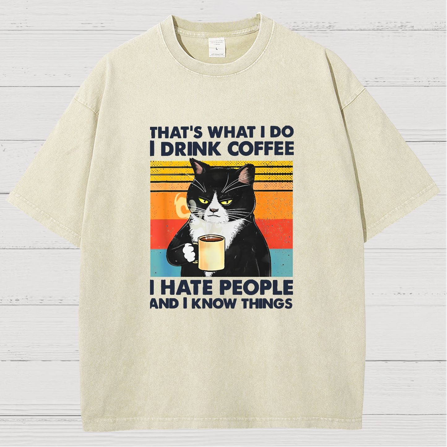 That's What I Do I Drink Coffee I Hate People And I Know Things Funny Vintage Distressed T-shirt