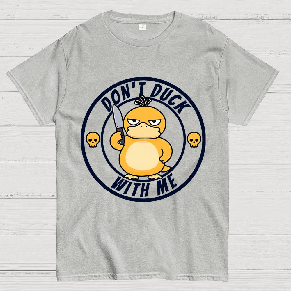 Don't Duck With Me Geek T-Shirt