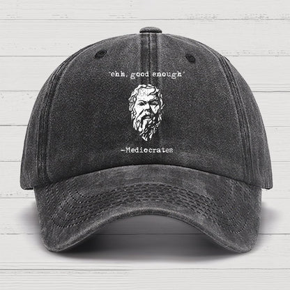 Mediocrates eh Good Enough Cotton Hat