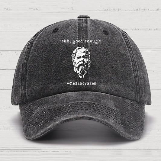 Mediocrates eh Good Enough Cotton Hat