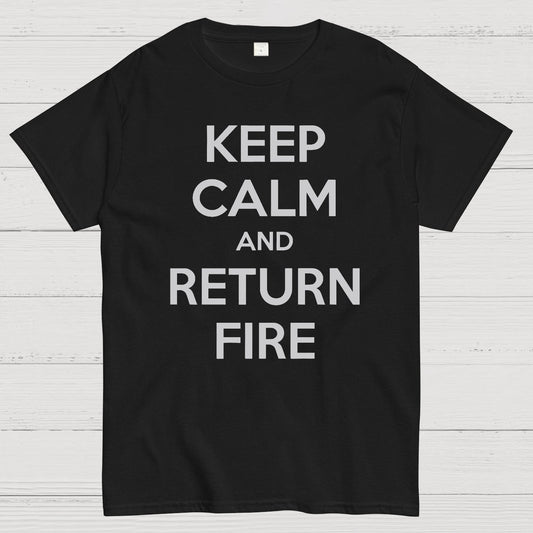 Keep Calm and Return Fire Geek T-Shirt