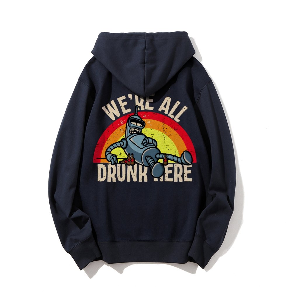 We're All Drunk Here Printed Back Unisex Cotton Hoodie