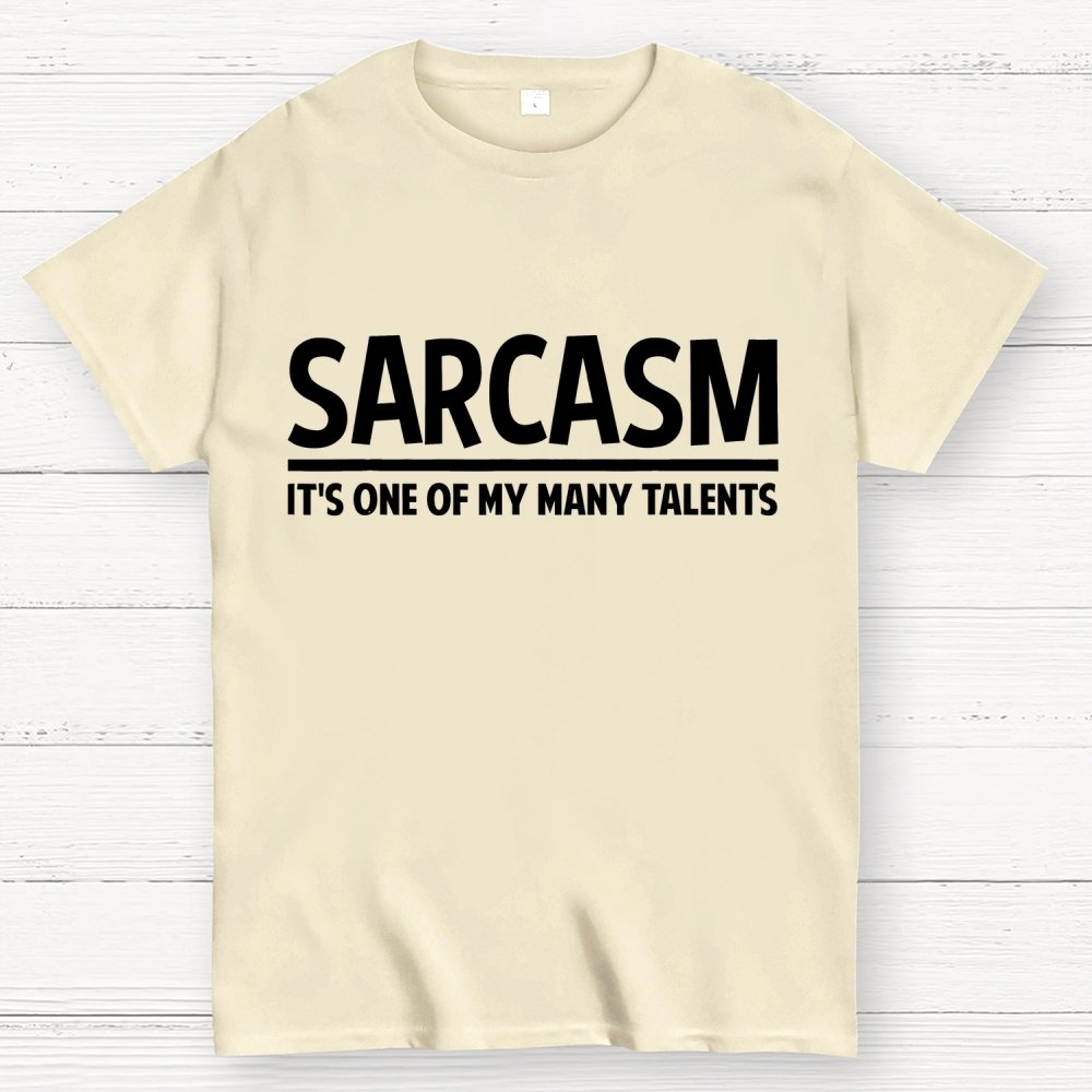 Sarcasm-Just One Of My Many Talents Geek T-Shirt