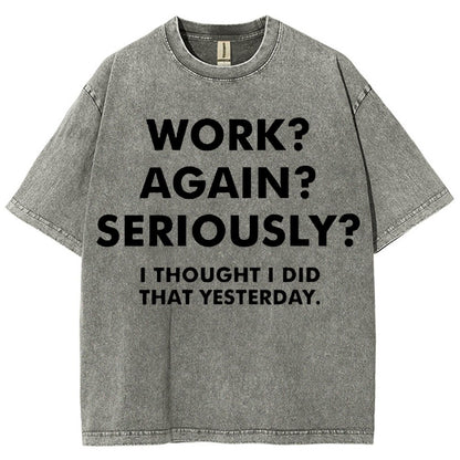 Work？Again？Seriously？Vintage Distressed T-shirt