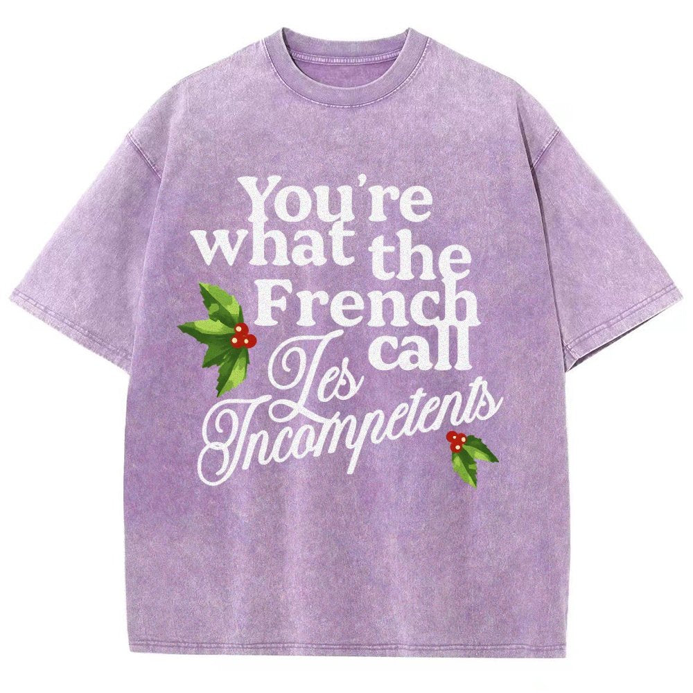 Funny Christmas You’Re What The French Call Les Incompetents Vintage Distressed T-shirt