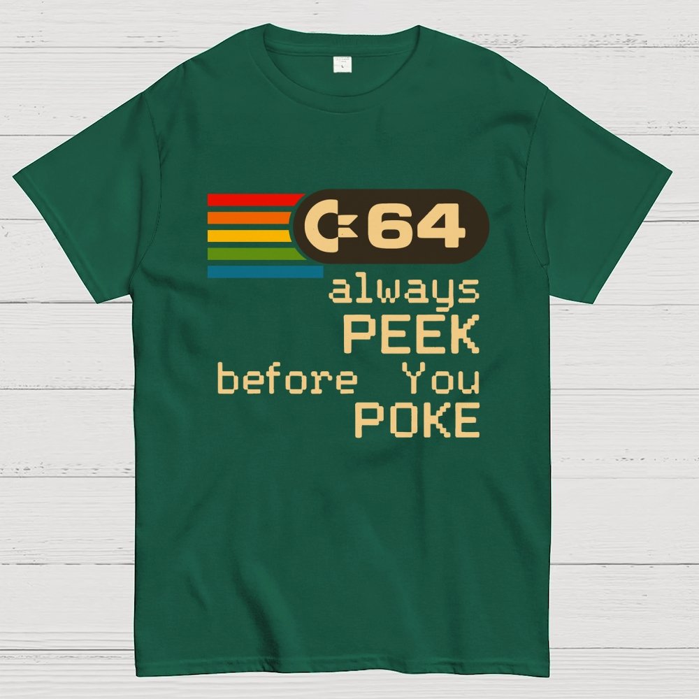 C-64 - PEEK before you POKE Geek T-Shirt