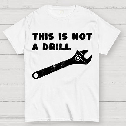 Not a Drill Geek T-Shirt